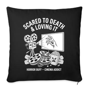 Scared to Death and Loving It - Sofa pillowcase 17,3'' x 17,3'' (45 x 45 cm) - black - Front