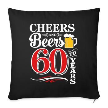 Cheers and Beers to 60 Years – Birthday Saying - Sofa pillowcase 17,3'' x 17,3'' (45 x 45 cm) - black - Front