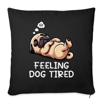 Feeling Dog Tired Pug Pugs Pug Owner Pug Dog - Sofa pillowcase 17,3'' x 17,3'' (45 x 45 cm) - black - Front