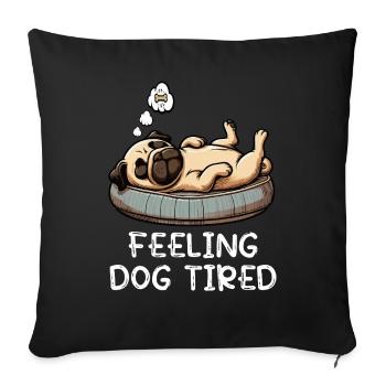 Feeling Dog Tired Pug Pugs Pug Owner Pug Dog - Sofa pillowcase 17,3'' x 17,3'' (45 x 45 cm) - black - Front