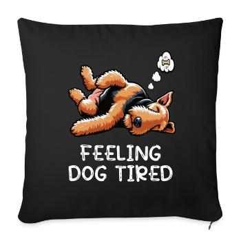 Feeling Dog Tired Airedale Terrier Airedales  - Sofakissenbezug 45 x 45 cm - Schwarz - Vorne