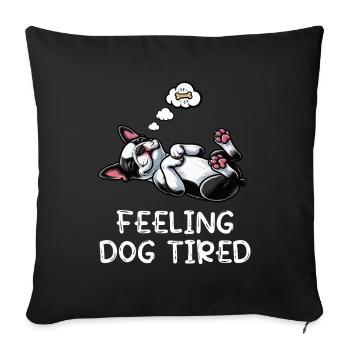 Feeling Dog Tired Boston Terrier Bostie Owner - Sofa pillowcase 17,3'' x 17,3'' (45 x 45 cm) - black - Front