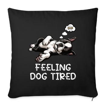 Feeling Dog Tired Boston Terrier Bostie Owner - Sofa pillowcase 17,3'' x 17,3'' (45 x 45 cm) - black - Front
