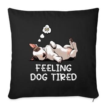 Feeling Dog Tired Miniatur Bullterrier Bully  - Sofakissenbezug 45 x 45 cm - Schwarz - Vorne
