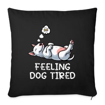 Feeling Dog Tired Miniatur Bullterrier Bully  - Sofakissenbezug 45 x 45 cm - Schwarz - Vorne