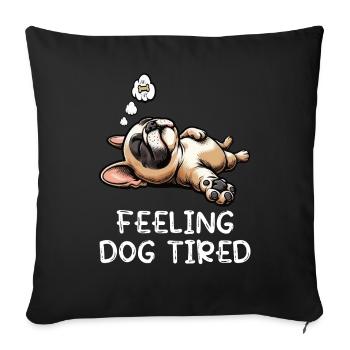 Feeling Dog Tired French Bulldog Frenchie - Sofa pillowcase 17,3'' x 17,3'' (45 x 45 cm) - black - Front