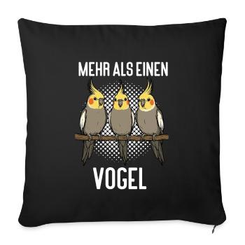 Mehr als einen Vogel Nymphensittich Nymphenvogel - Sofakissenbezug 45 x 45 cm - Schwarz - Vorne
