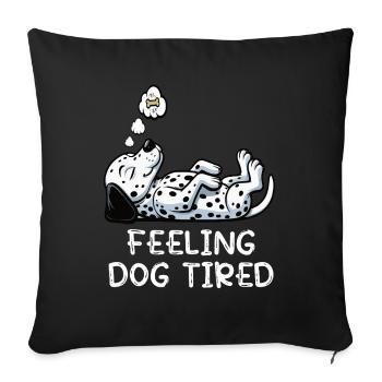 Feeling Dog Tired Dalmatian Dalmatian Owner - Sofa pillowcase 17,3'' x 17,3'' (45 x 45 cm) - black - Front