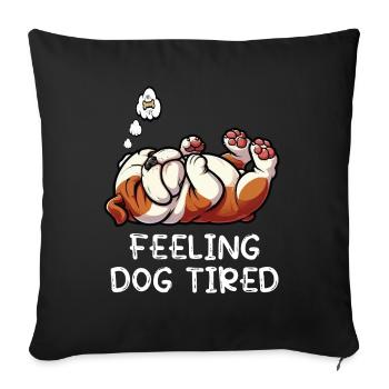 Feeling Dog Tired English Bulldog Bully Holder - Sofa pillowcase 17,3'' x 17,3'' (45 x 45 cm) - black - Front