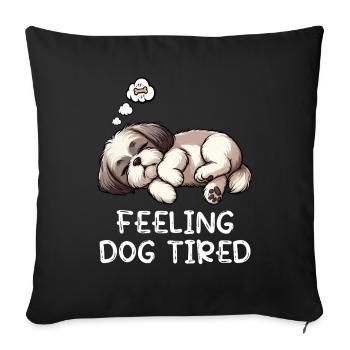 Feeling Dog Tired Shih Tzu Shih tzus Shih tzu Hund - Sofa pillowcase 17,3'' x 17,3'' (45 x 45 cm) - black - Front