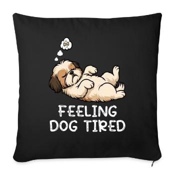 Feeling Dog Tired Shih Tzu Shih tzus Shih tzu Hund - Sofa pillowcase 17,3'' x 17,3'' (45 x 45 cm) - black - Front