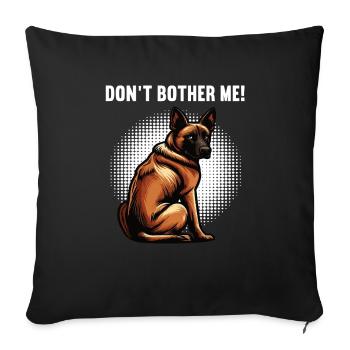Ne m’embête pas chien berger belge malinois - Housse de coussin décorative 45 x 45 cm - noir - Devant