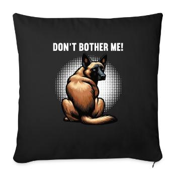 Ne m’embête pas chien berger belge malinois - Housse de coussin décorative 45 x 45 cm - noir - Devant