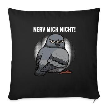 Nerv Mich Nicht Taube Tauben Taubenliebhaber  - Sofakissenbezug 45 x 45 cm - Schwarz - Vorne