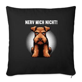 Nerv Mich Nicht Airedale Terrier Airedaleliebhaber - Sofakissenbezug 45 x 45 cm - Schwarz - Vorne