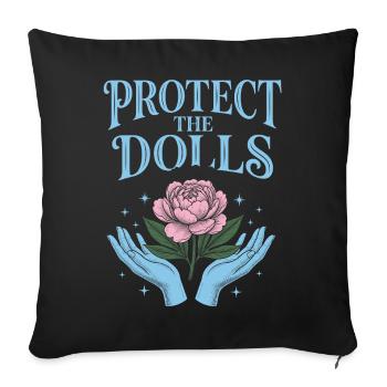 Pride Month LGBTQ - Protect The Dolls - Sofa pillowcase 17,3'' x 17,3'' (45 x 45 cm) - black - Front