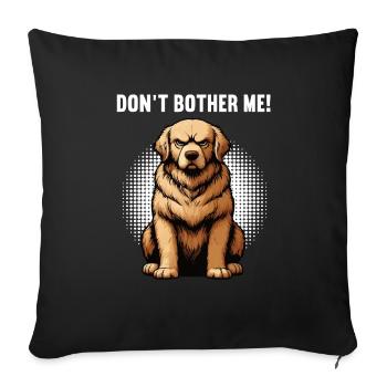Don't Bother Me Golden Retriever Goldie Goldies - Sofa pillowcase 17,3'' x 17,3'' (45 x 45 cm) - black - Front