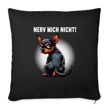 Nerv Mich Nicht Zwergpinscher Pinscher Minpin - Sofakissenbezug 45 x 45 cm - Schwarz - Vorne