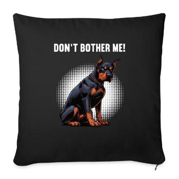 Don't Bother Me Dobermann Doberman Owner - Sofa pillowcase 17,3'' x 17,3'' (45 x 45 cm) - black - Front