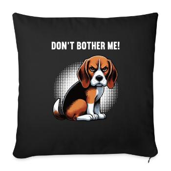 Don't Bother Me Beagle Beagle Owner Beagle Holder - Sofa pillowcase 17,3'' x 17,3'' (45 x 45 cm) - black - Front