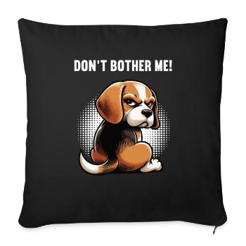 Don't Bother Me Beagle Beagle Owner Beagle Holder - Sofa pillowcase 17,3'' x 17,3'' (45 x 45 cm) - black - Front