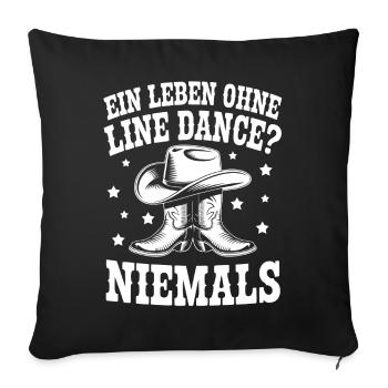 Ein Leben Ohne Line Dance Niemals - Sofakissenbezug 45 x 45 cm - Schwarz - Vorne