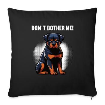 Ne me dérange pas, propriétaire de rottweiler - Housse de coussin décorative 45 x 45 cm - noir - Devant