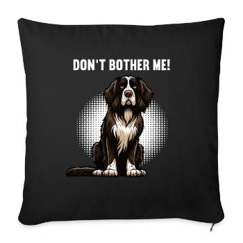 Don't Bother Me Münsterländer Münsterländerhalter - Sofa pillowcase 17,3'' x 17,3'' (45 x 45 cm) - black - Front
