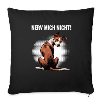 Nerv Mich Nicht Podenco Podencos Podencoliebhaber  - Sofakissenbezug 45 x 45 cm - Schwarz - Vorne