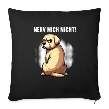 Nerv Mich Nicht Labrador Labradorbesitzer Labbi - Sofakissenbezug 45 x 45 cm - Schwarz - Vorne