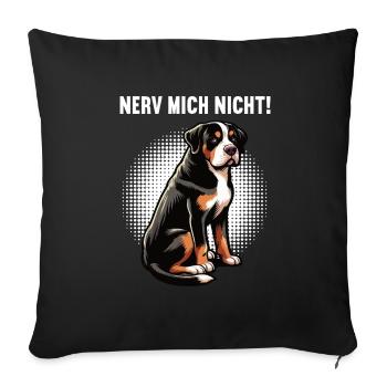 Nerv Mich Nicht Appenzeller Sennenhund Sennenhunde - Sofakissenbezug 45 x 45 cm - Schwarz - Vorne