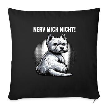 Nerv Mich Nicht West highland terrier Westie  - Sofakissenbezug 45 x 45 cm - Schwarz - Vorne