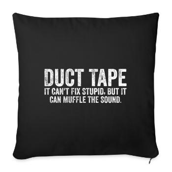 Duct Tape it can't fix stupid - Sofa pillowcase 17,3'' x 17,3'' (45 x 45 cm) - black - Front