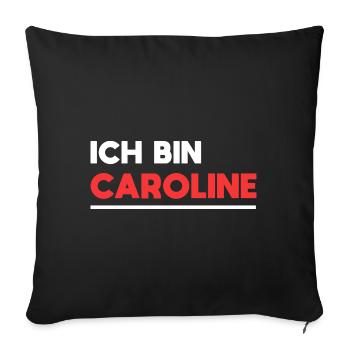 Caroline Name Spruch für stolze Carolines - Sofakissenbezug 45 x 45 cm - Schwarz - Vorne