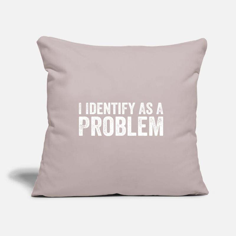 I Identify As A Problem Sofa pillowcase 17,3'' x 17,3'' (45 x 45 cm)