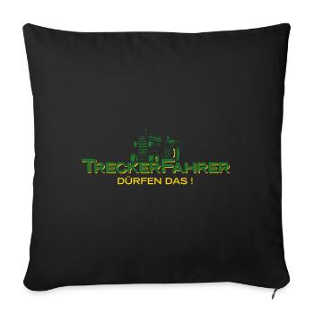 Treckerfahrer Dürfen Das! Trecker Trekker Landwirt - Sofakissenbezug 45 x 45 cm - Schwarz - Vorne