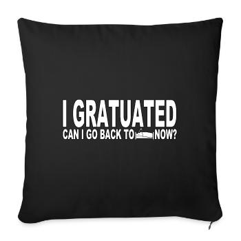 I graduated can I go back to bed now? - Sofakissenbezug 45 x 45 cm - Schwarz - Vorne