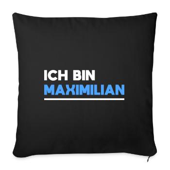 Maximilian Name Spruch für stolze Maximilians - Sofakissenbezug 45 x 45 cm - Schwarz - Vorne