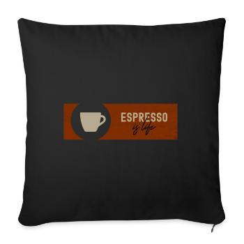 Espresso is life - Sofa pillowcase 17,3'' x 17,3'' (45 x 45 cm) - black - Front