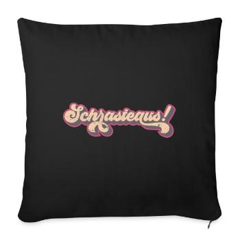 Schrasteaus! (Ich-raste-aus-Edition) - Sofakissenbezug 45 x 45 cm - Schwarz - Vorne