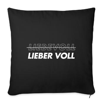 Liebevoll. Lieber voll - Sofakissenbezug 45 x 45 cm - Schwarz - Vorne