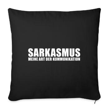 Sarkasmus meine Art der Kommunikation - Sofakissenbezug 45 x 45 cm - Schwarz - Vorne