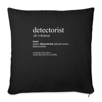 Metal Detecting Definition Detectorist Gift - Sofa pillowcase 17,3'' x 17,3'' (45 x 45 cm) - black - Front