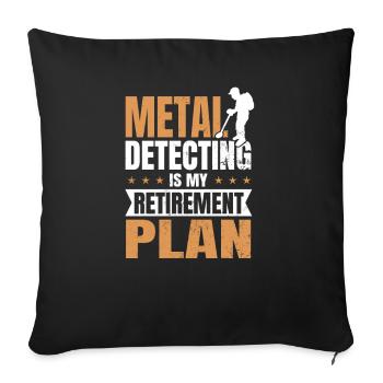 Metal Detecting Is My Retirement Plan Gift - Sofa pillowcase 17,3'' x 17,3'' (45 x 45 cm) - black - Front