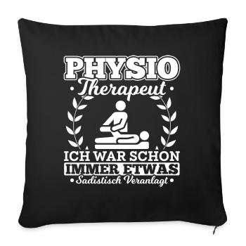 Physiotherapeut lustiger Spruch Physiotherapie - Sofakissenbezug 45 x 45 cm - Schwarz - Vorne