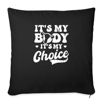 Roe v Wade Pro Choice It's My Body And My Choice - Sofa pillowcase 17,3'' x 17,3'' (45 x 45 cm) - black - Front
