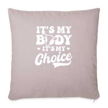 Roe v Wade Pro Choice It's My Body And My Choice - Sofa pillowcase 17,3'' x 17,3'' (45 x 45 cm) - light taupe - Front