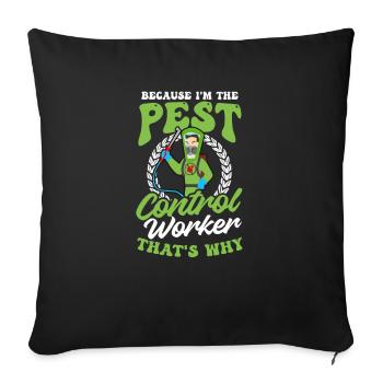 Bug Exterminator Because I'm The Pest Control Work - Sofa pillowcase 17,3'' x 17,3'' (45 x 45 cm) - black - Front