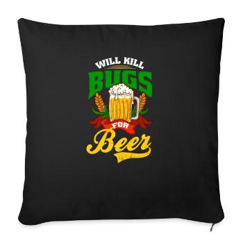 Bug Exterminator tötet Bugs für Bier - Sofakissenbezug 45 x 45 cm - Schwarz - Vorne