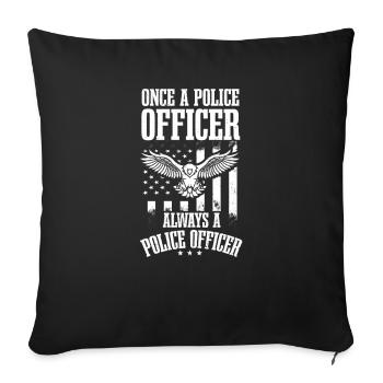 4. Juli Polizist Einmal immer ein Polizist - Sofakissenbezug 45 x 45 cm - Schwarz - Vorne